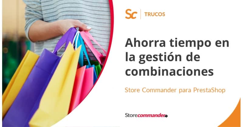 Gagnez du temps avec la gestion de vos déclinaisons Gagnez du temps avec la gestion de vos déclinaisons