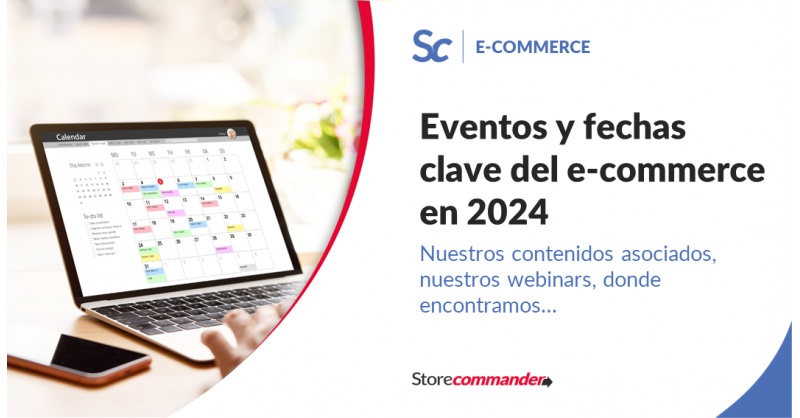 Events et dates clés du e-commerce en 2024 Events et dates clés du e-commerce en 2024