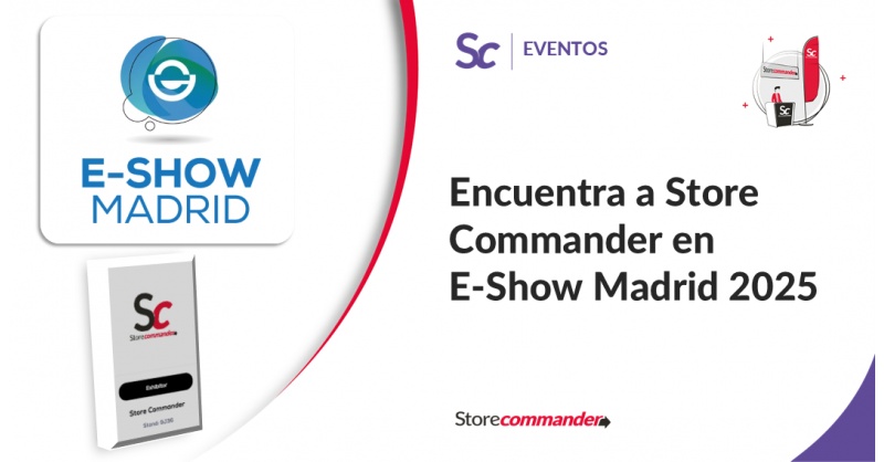 Encuentra a Store Commander en E-Show Madrid 2025 Encuentra a Store Commander en E-Show Madrid 2025