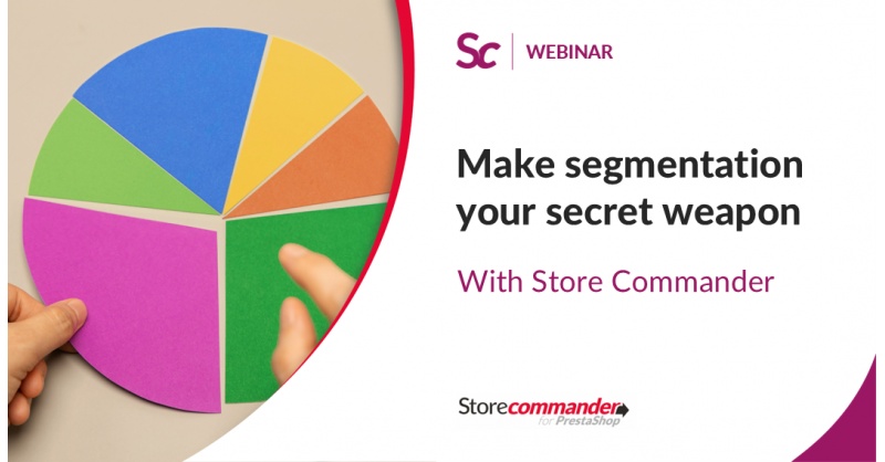 Make segmentation your secret weapon in Store Commander Make segmentation your secret weapon in Store Commander