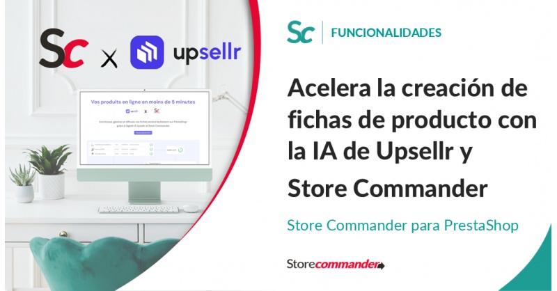 Store Commander x Upsellr : structurer la donnée produit, accélérer la création des fiches